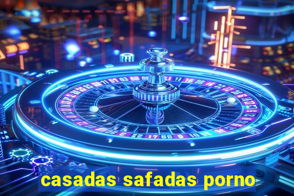 casadas safadas porno